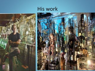 His work
 