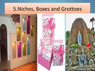 5.Niches, Boxes and Grottoes
 
