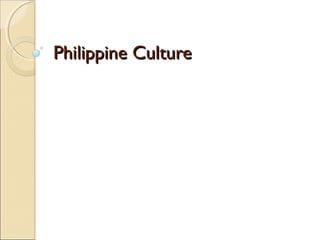 Philippine Culture
 