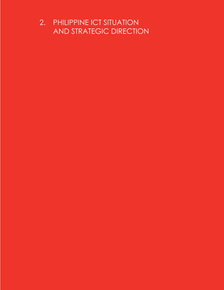 2.   PHILIPPINE ICT SITUATION
     AND STRATEGIC DIRECTION
 