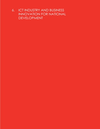 6.   ICT INDUSTRY AND BUSINESS
     INNOVATION FOR NATIONAL
     DEVELOPMENT
 