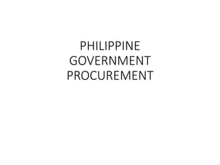 PHILIPPINE
GOVERNMENT
PROCUREMENT
 