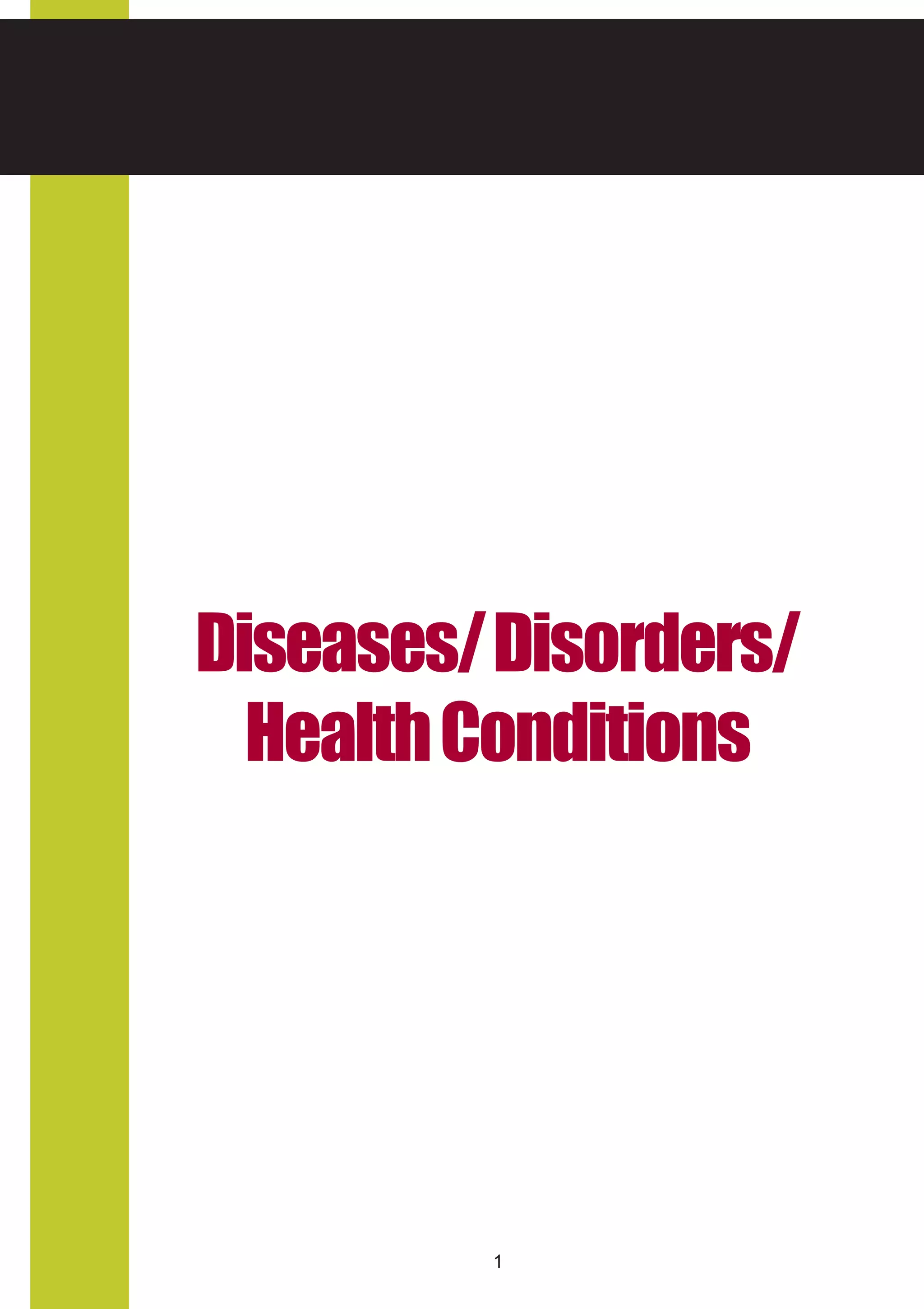 HEALTH ADVISORY
National Center for Health Promotion
National Center for Disease Prevention and Control




    Diseases/ Disorders/
      Health Conditions




                                1
 