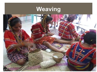 Weaving
 