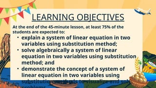 SOLVING SYSTEM OF LINEAR EQUATION IN TWO VARIABLES USING SUBSTITUTION ...