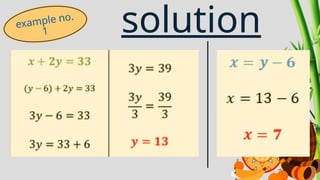 SOLVING SYSTEM OF LINEAR EQUATION IN TWO VARIABLES USING SUBSTITUTION ...