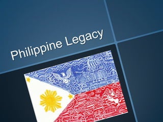 Philippine legacy