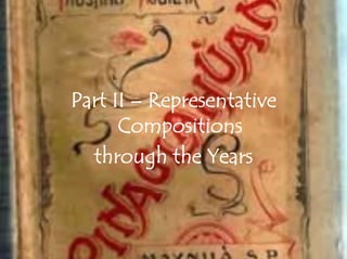 Part II – Representative
Compositions
through the Years
 