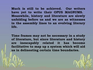 <ul><li>Much is still to be achieved.  Our writers have yet to write their OPUS MAGNUMS.  Meanwhile, history and literatur...