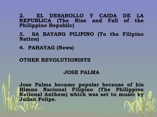 <ul><li>2.  EL DESAROLLO Y CAIDA DE LA REPUBLICA (The Rise and Fall of the Philippine Republic) </li></ul><ul><li>3.  SA B...