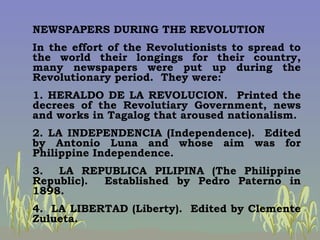NEWSPAPERS DURING THE REVOLUTION In the effort of the Revolutionists to spread to the world their longings for their count...