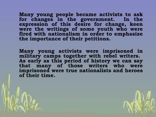 <ul><li>Many young people became activists to ask for changes in the government.  In the expression of this desire for cha...