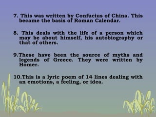 <ul><li>7. This was written by Confucius of China. This became the basis of Roman Calendar. </li></ul><ul><li>8. This deal...