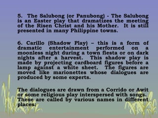 5.  The Salubong (or Panubong) - The Salubong is an Easter play that dramatizes the meeting of the Risen Christ and his Mo...