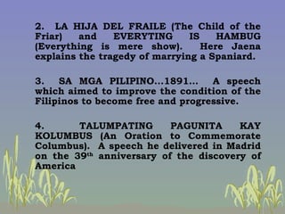 <ul><li>2.  LA HIJA DEL FRAILE (The Child of the Friar) and EVERYTING IS HAMBUG (Everything is mere show).  Here Jaena exp...
