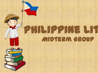 Philippine Lit
   Midterm Group
 