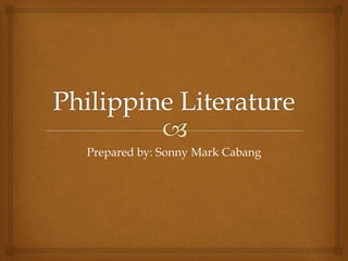 Prepared by: Sonny Mark Cabang
 