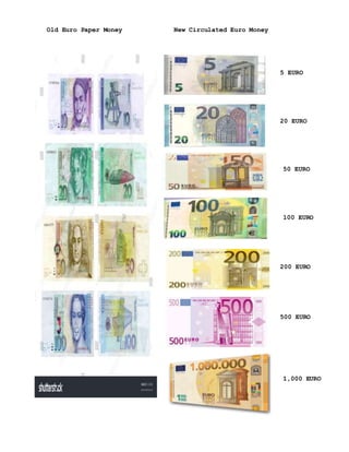 Old Euro Paper Money New Circulated Euro Money
5 EURO
20 EURO
50 EURO
100 EURO
200 EURO
500 EURO
1,000 EURO
 