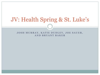 Josh Murray, Katie Dudley, Joe Sauer, and Bryant Baker JV: Health Spring & St. Luke’s 