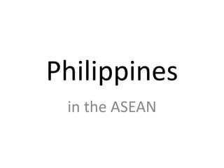 Philippines
 in the ASEAN
 