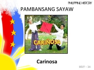 PAMBANSANG SAYAW
Carinosa
 