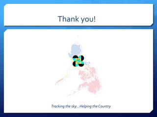 Thank you!
Tracking the sky…Helping the Country
 