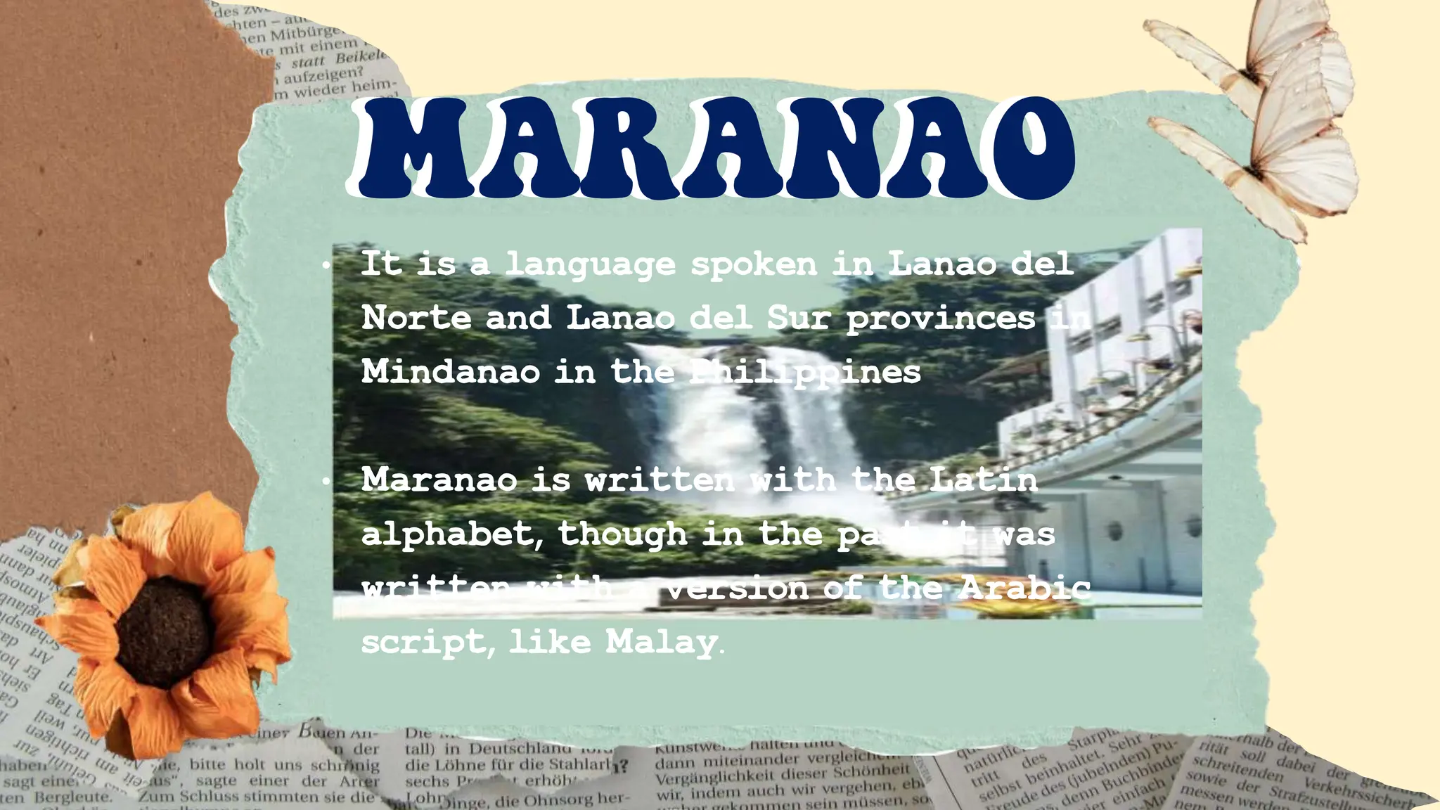 • It is a language spoken in Lanao del
Norte and Lanao del Sur provinces in
Mindanao in the Philippines
• Maranao is written with the Latin
alphabet, though in the past it was
written with a version of the Arabic
script, like Malay.
MARANAO
MARANAO
 