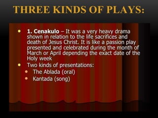 THREE KINDS OF PLAYS:
 
