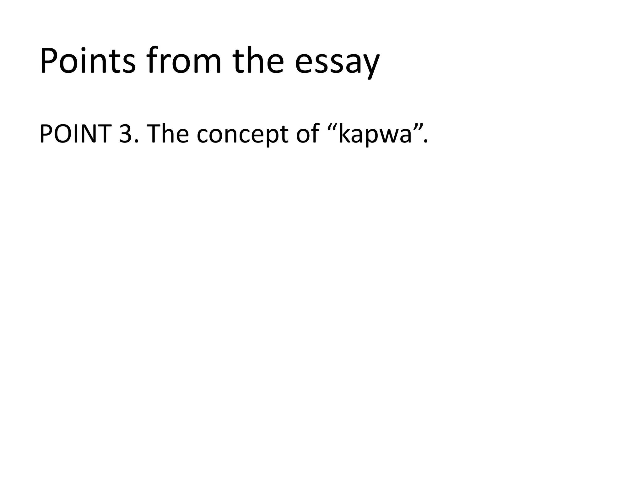 POINT 3. The concept of “kapwa”.
Points from the essay
 