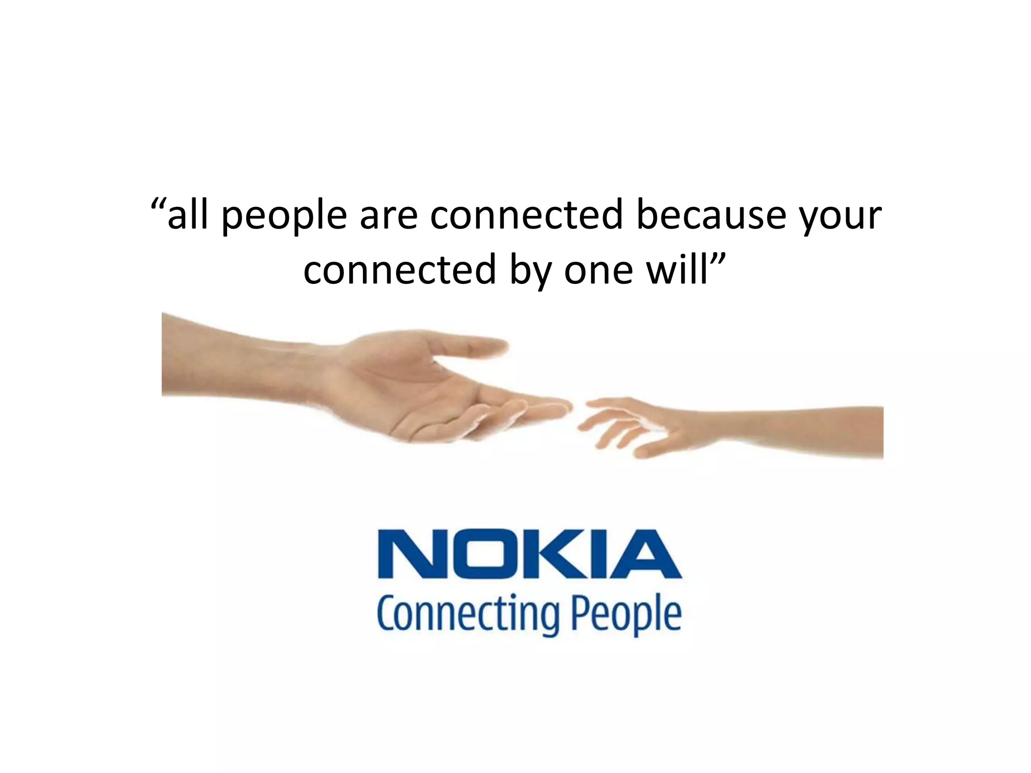 “all people are connected because your
connected by one will”
 