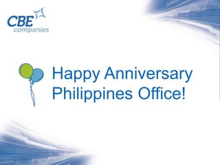 Happy Anniversary
Philippines Office!
 