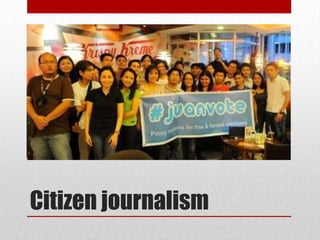 Citizen journalism
 