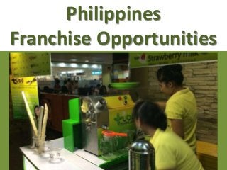 Philippines
Franchise Opportunities
 