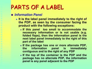 PARTS OF A LABELPARTS OF A LABEL
Information Panel
It is the label panel immediately to the right of
the PDP, as seen by t...