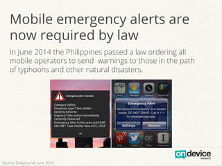 In June 2014 the Philippines passed a law ordering all
mobile operators to send warnings to those in the path
of typhoons ...