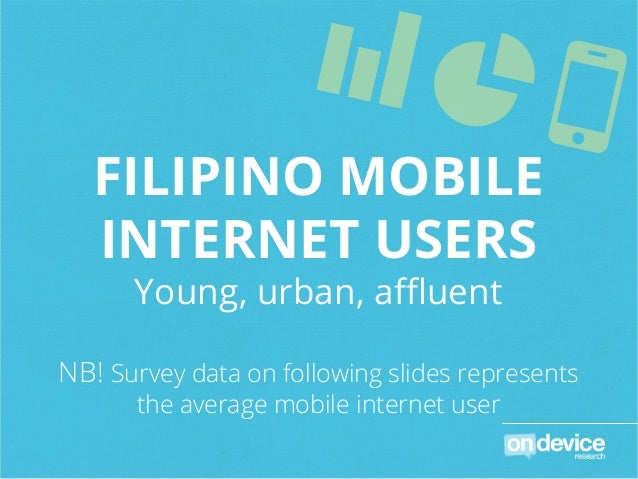 FILIPINO MOBILE INTERNET USERS Young,