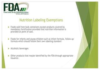 Nutrition Labeling Exemptions
u Foods sold from bulk containers except products covered by
mandatory fortification provide...