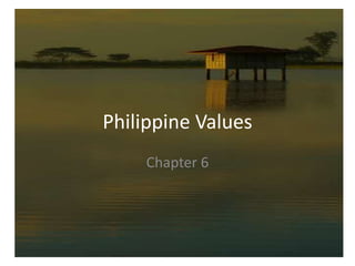 Philippine Values Chapter 6 