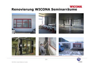 Renovierung WICONA Se
 e o e u g    CO   Seminarräume
                        a äu e




                                  (17)

WICONA ist eine Marke von Hydro
 