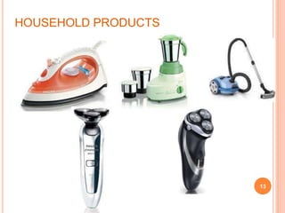 HOUSEHOLD PRODUCTS
13
 