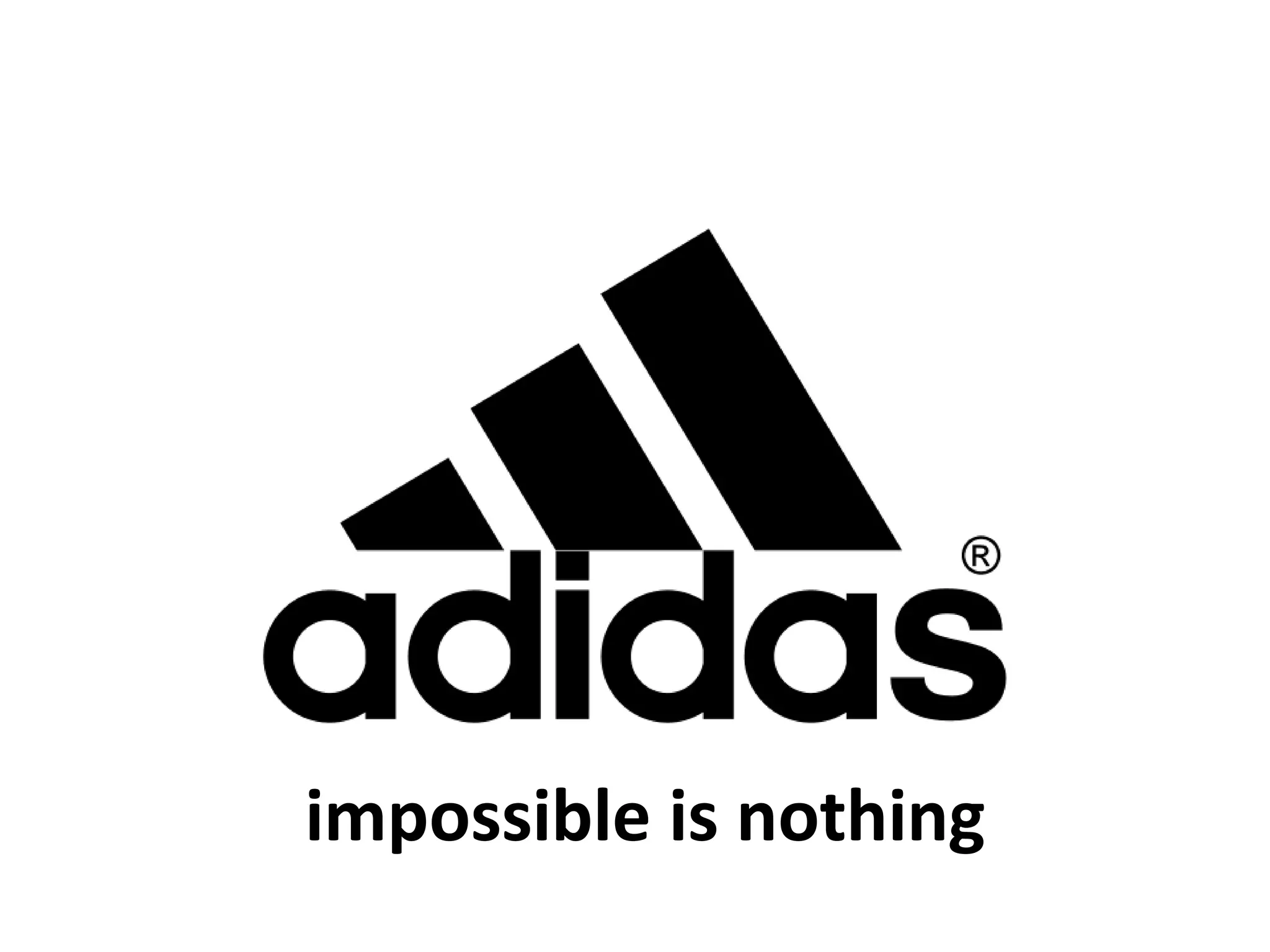 impossible is nothing
 
