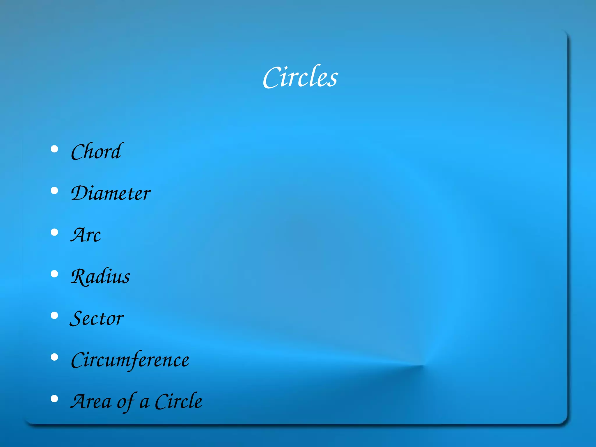 Circles Chord Diameter Arc Radius Sector Circumference Area of a Circle 