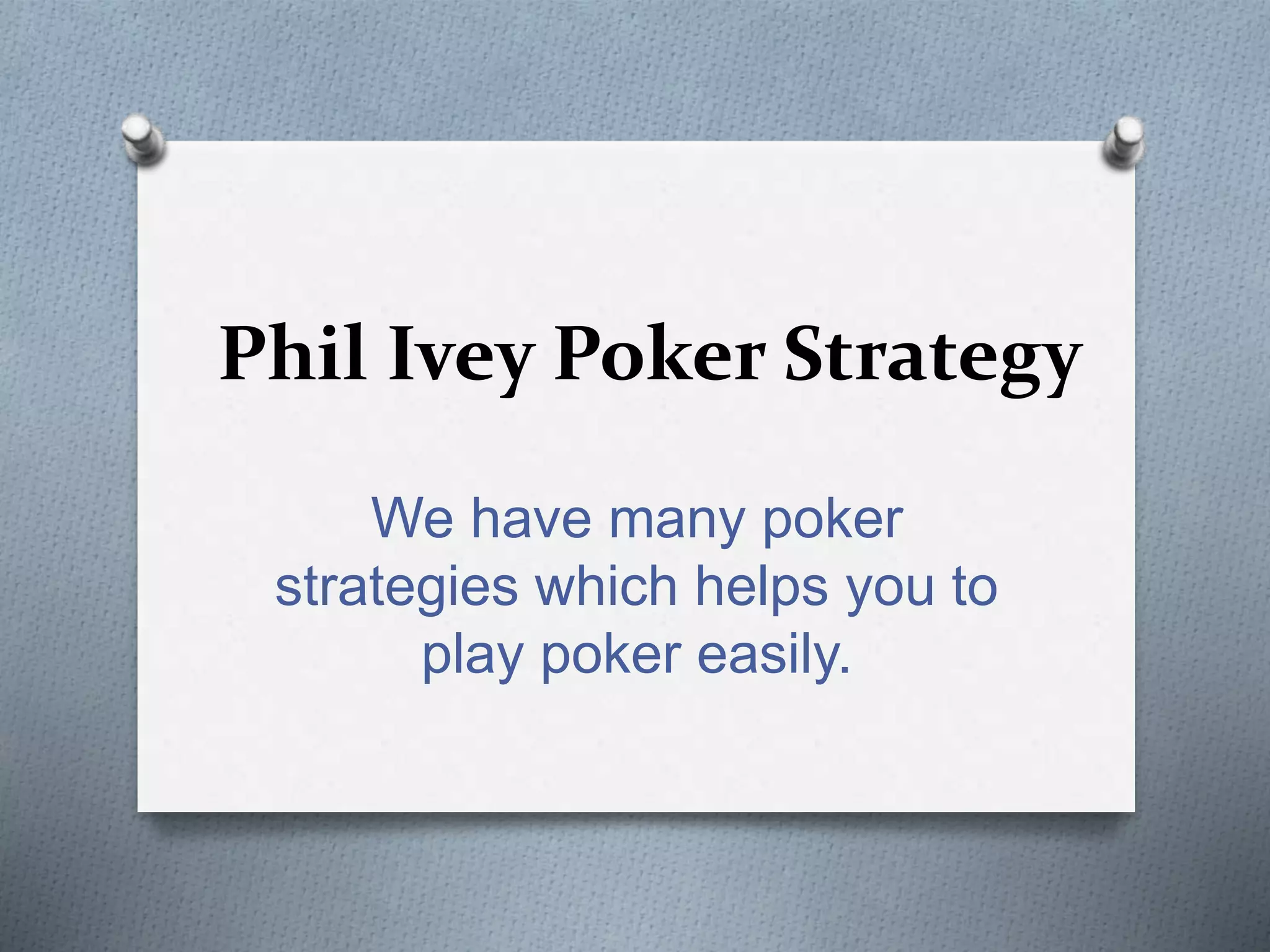 Phil ivey poker strategy PPT