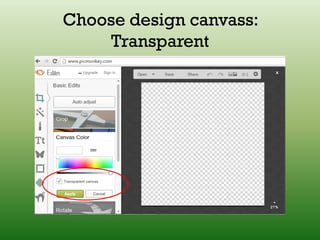 Choose design canvass:
Transparent
 