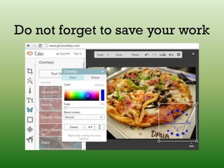 Do not forget to save your work
 