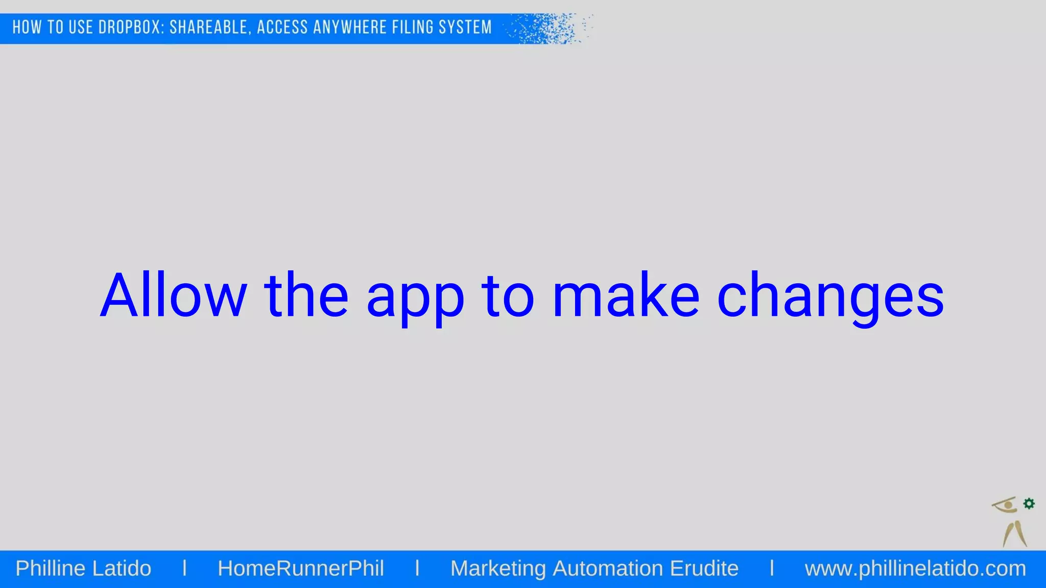 Allow the app to make changes
 