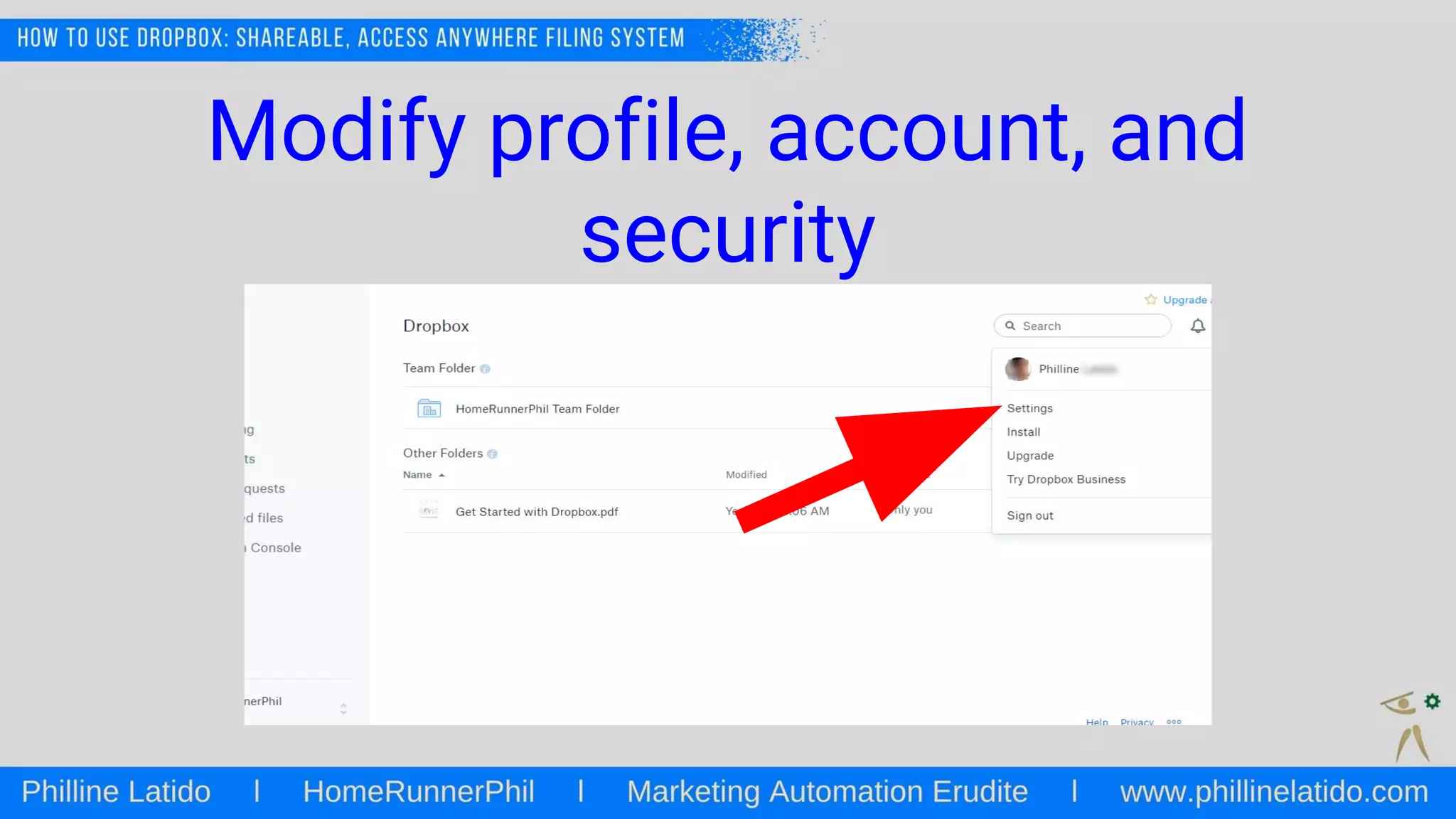 Modify profile, account, and
security
 