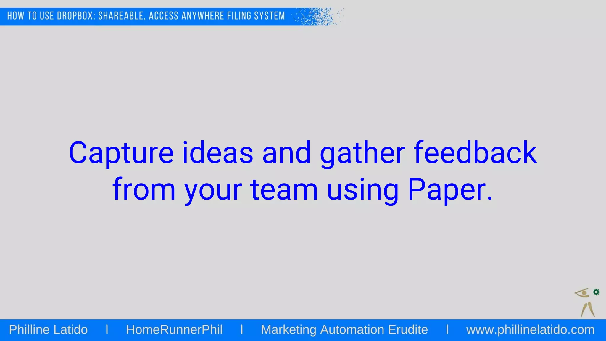 Capture ideas and gather feedback
from your team using Paper.
 