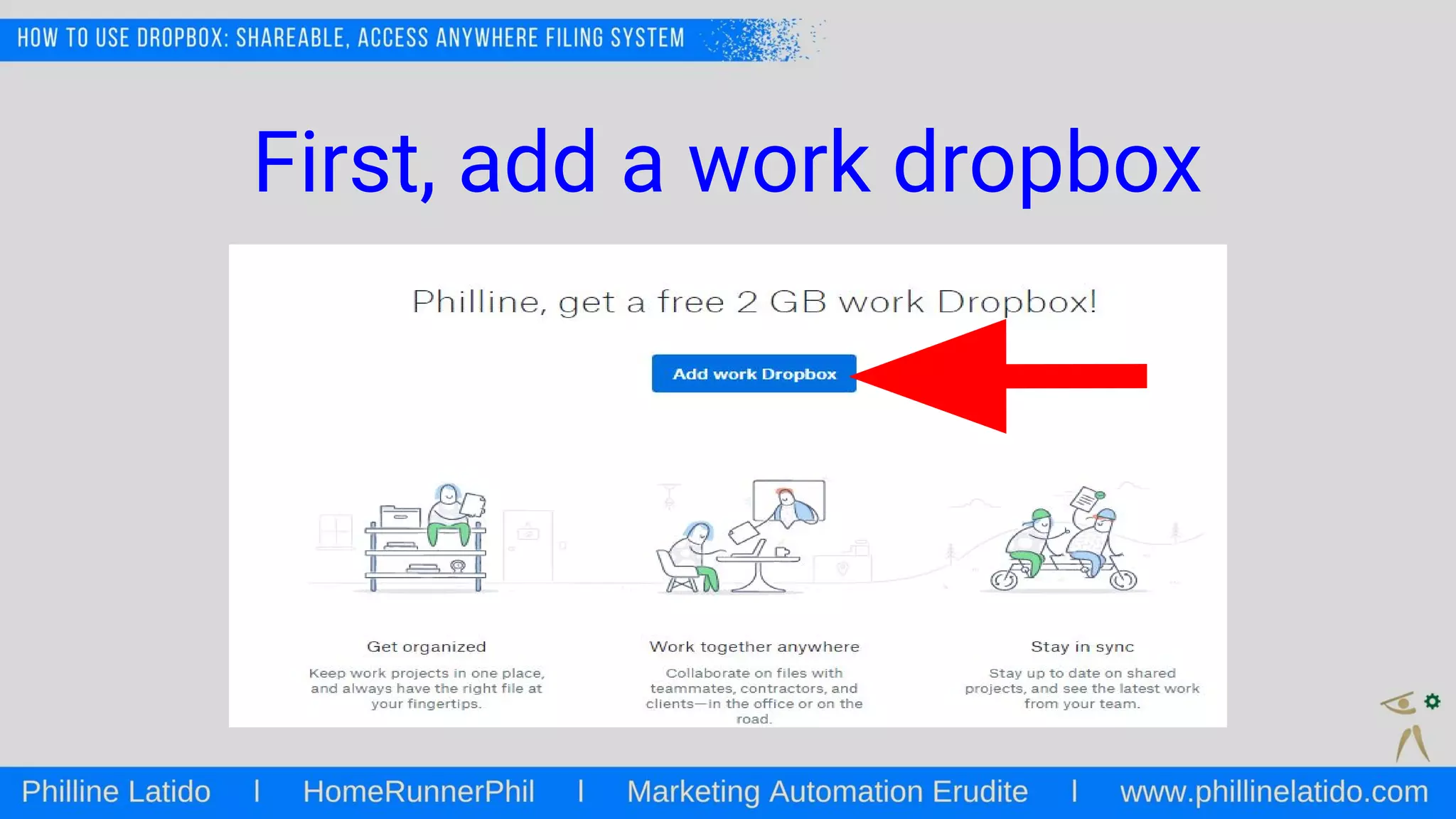 First, add a work dropbox
 