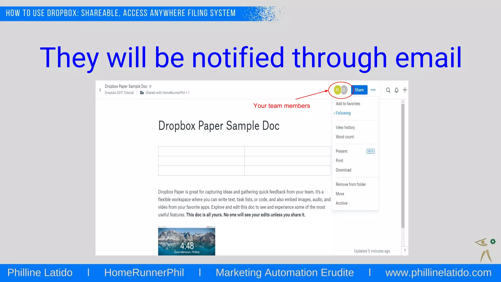 They will be notified through email
Your team members
 